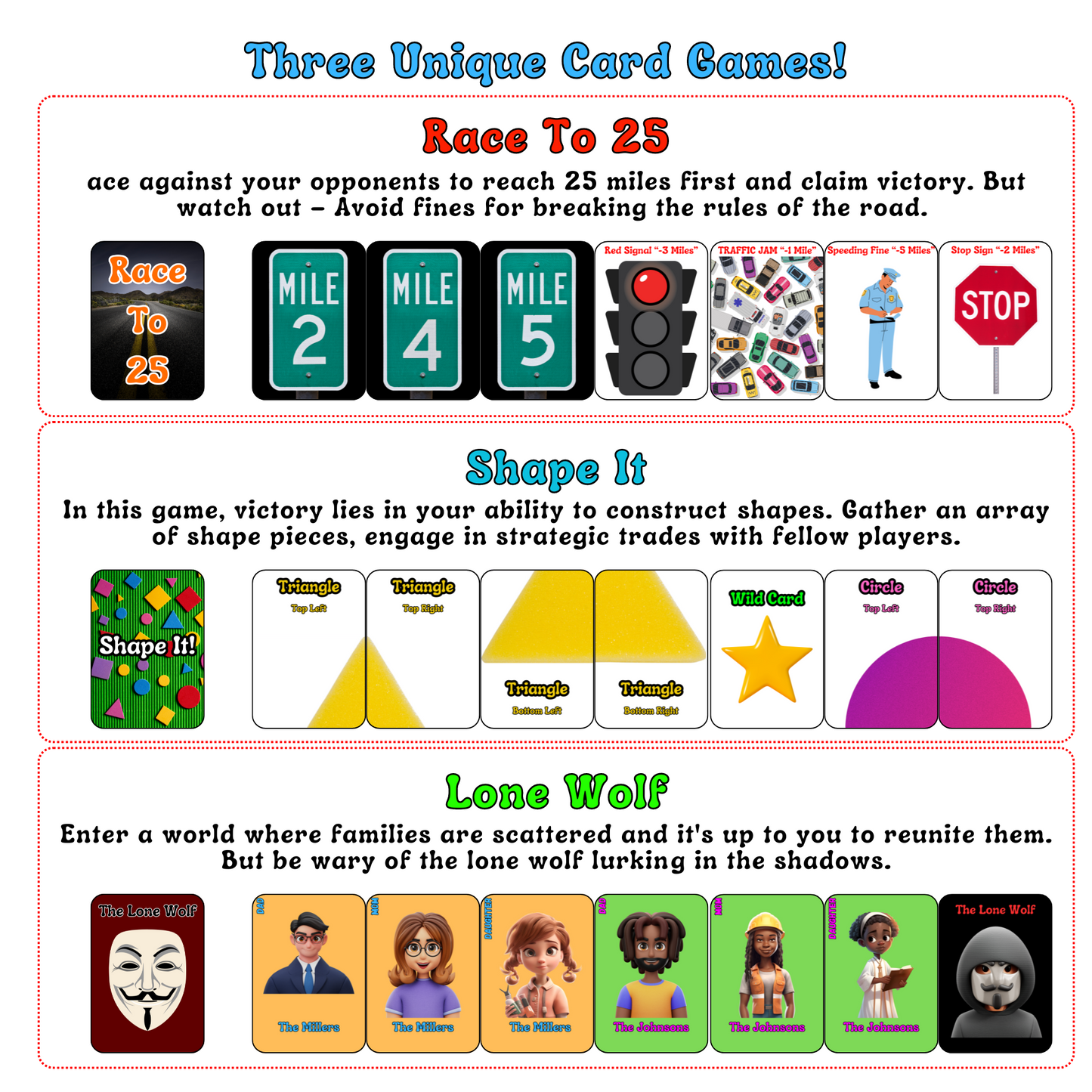 3-in-1 Family Games V2: 1. Reunite families while avoiding the lone wolf! 2. Race to 25 miles to win, but avoid fines for violations! 3. Collect cards to complete shapes and trade pieces!